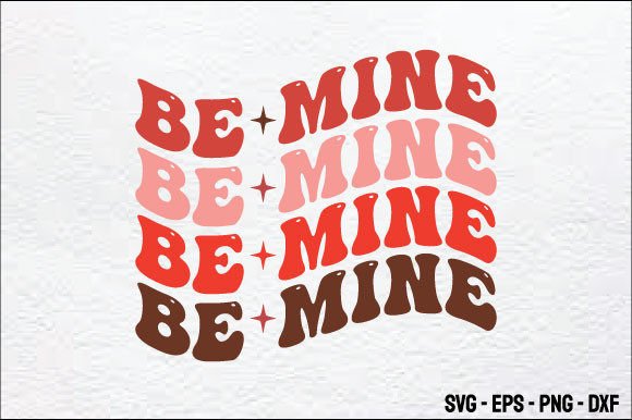 Be Mine - Valentine Svg Design: Graphics for Crafts