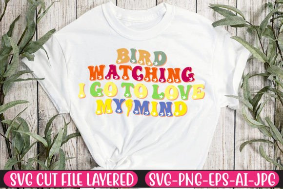 Bird Watching I Go to Love My Mind: Graphics and Crafts