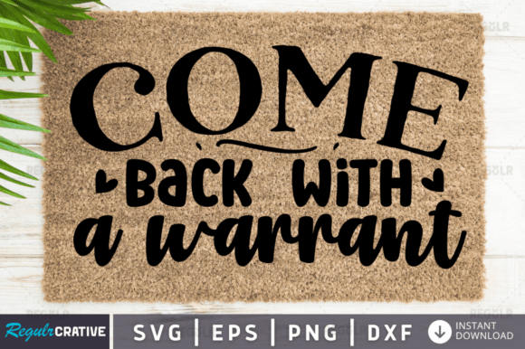 FREE Come Back with Awarrant Svg Design: Graphics for Crafts