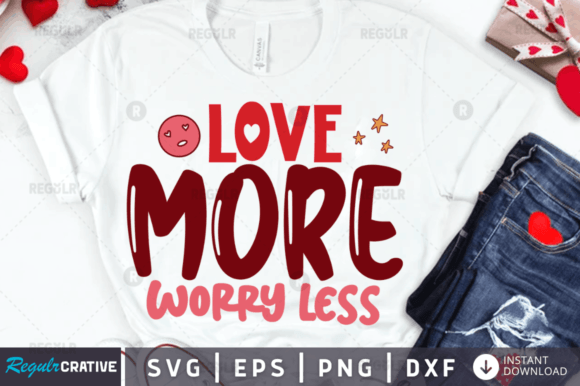 FREE Love More Worry Less Svg Design for Crafts and Graphics