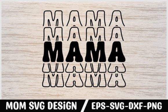 Mom Svg Design Mama Mama Graphics