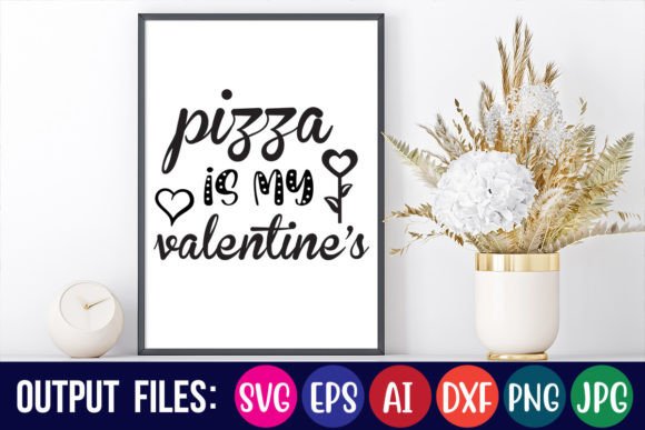 Pizza is My Valentine s Graphics and Crafts