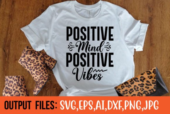Positive Mind Positive Vibes Graphics & Crafts