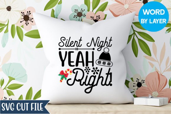 Silent Night Yeah Right Graphics for Crafts